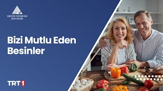 Bizi Mutlu Eden Besinler / Uzm. Dyt. Buket Ertaş