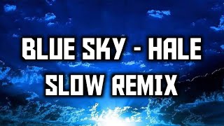 Blue Sky - Hale [ Paslow Remix ]