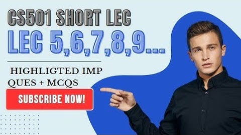 cs501 short lectures 5,6,7,8,9 | cs501 mid term preparation | cs501 important topics for mid term