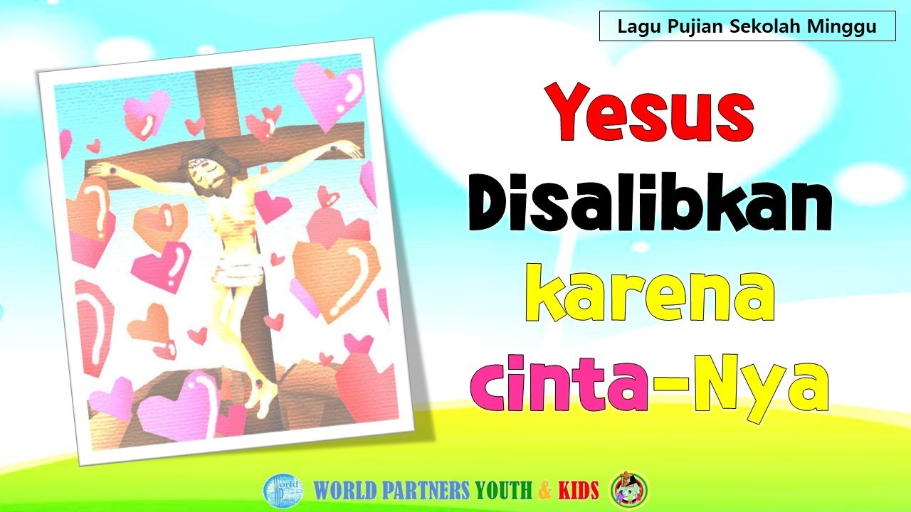  Yesus disalibkan karena cinta Nya Lagu  Pujian  Sekolah  