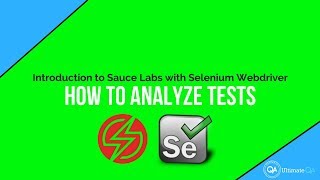 Sauce Labs Introduction Course 2018 - How to analyze tests in Sauce Labs - (Enroll for Free)