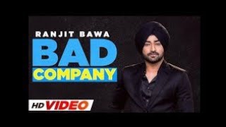 Bad Company (Full Video) | Ranjit Bawa | Latest Punjabi Songs 2021