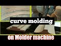 molder machine | curve molding | heavy big