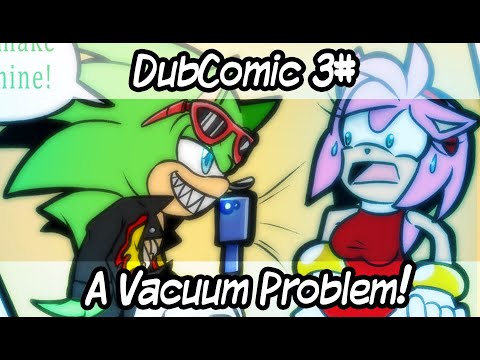 DubComic 3# - A Vacuum Problem! -