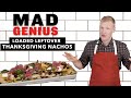 How to Make Loaded Leftover Thanksgiving Nachos | Mad Genius