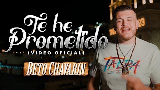 Te He Prometido - Beto Chavarin [Video Oficial]