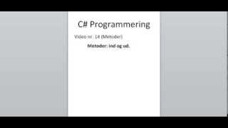 C# Programming Video nr.14 (Metoder)