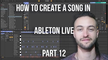 Ableton Live 10 for Beginners - How to Create a Song Part 12 (2019)