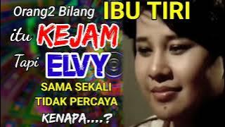 IBU TIRI Itu Baik, Kata ELVY SUKAESIH. Masa Sih ?
