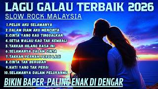 Lagu Galau Terbaik Paling Baper 2026 💔 Koleksi Slow Rock Melayu Terbaru Menyentuh Hati