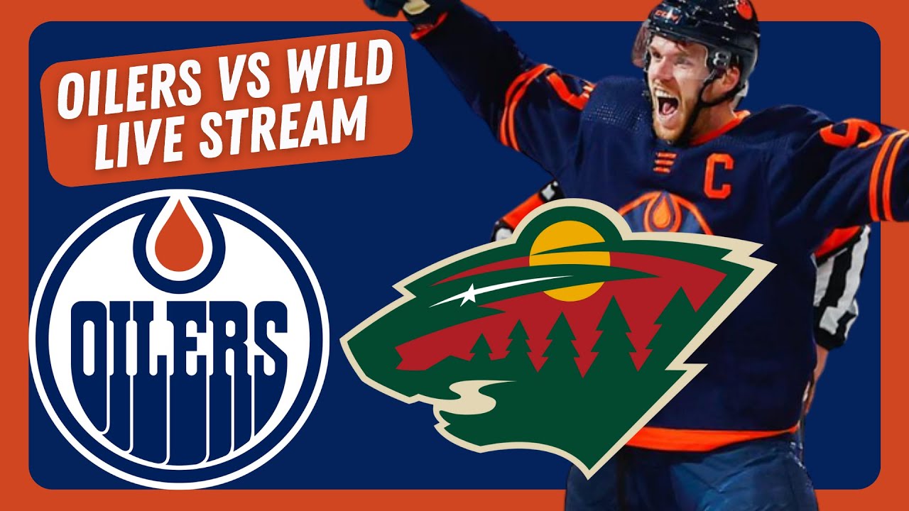 LIVE Edmonton Oilers vs Minnesota Wild NHL Game Stream Oilers vs MN Wild Live NHL PxP Game