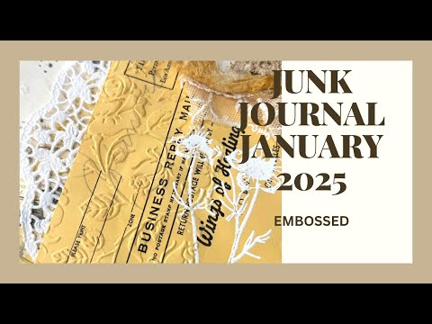 JUNK JOURNAL JANUARY 2025 DAY 6 EMBOSSED - YouTube JUNK JOURNAL JANUARY 2025 DAY 6 EMBOSSED - YouTube