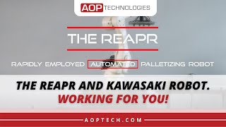 AOP Technologies:  The REAPR and Kawasaki Robot. Working For You!