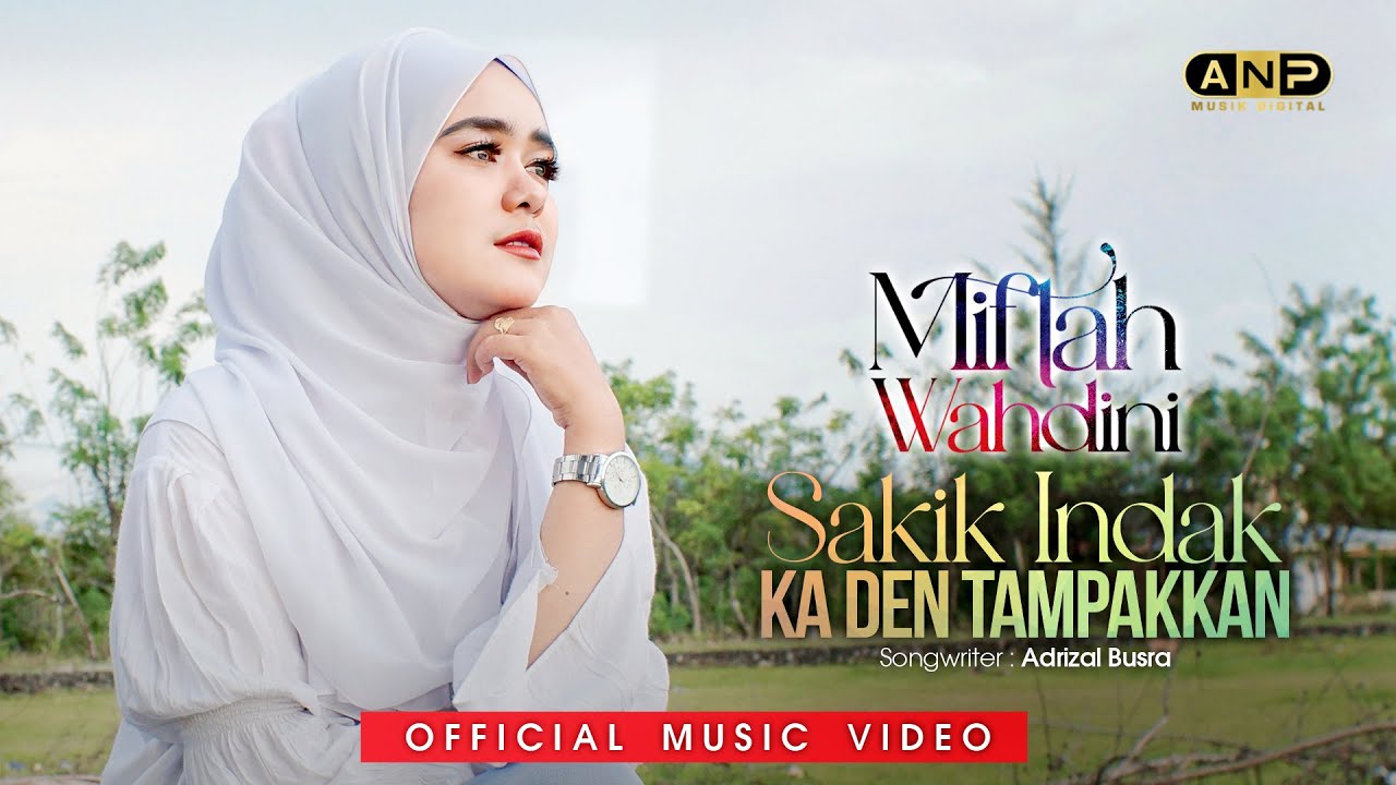 Miftah Wahdini  - Sakik Indak Ka Den Tampakkan (Official Music Video)