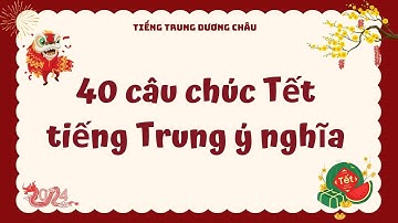 40 câu chúc Tết ý nghĩa trong tiếng Trung