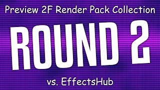 Preview 2F Render Pack Collection - Round 2 Vs. Effectshub
