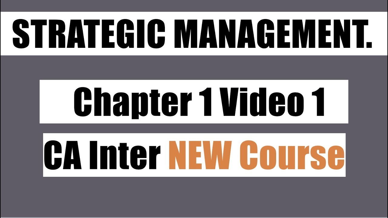 Strategic Management Chapter 1 Video 1 CA Inter New Course May 2018 