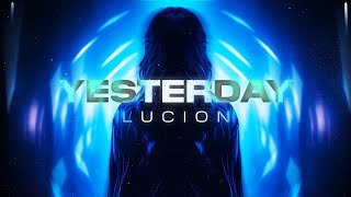 Lucion - Yesterday (Official Video)