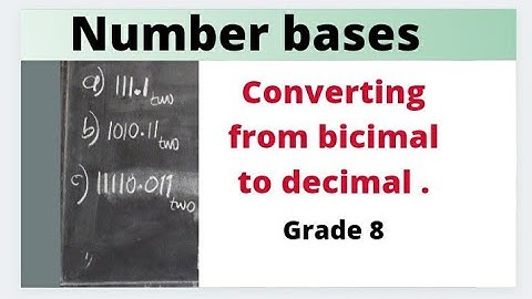 Lesson 6 of 6: Number bases; Converting bicimals to decimals- grade 8