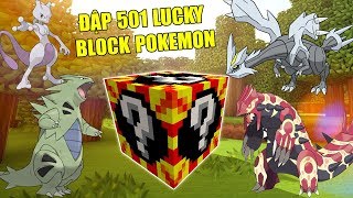 THỬ THÁCH ĐẬP 501 LUCKY BLOCK POKEMON ** POKEMON HUYỀN THOẠI VIP MỚI CỦA NOOB T GAMING