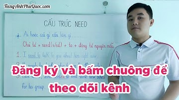 #74 Cách dùng từ need trong tiếng anh "Ai hoặc cái gì cần làm gì..." | Tiếng Anh Phú Quốc