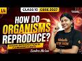 How Do Organisms Reproduce | L4 | Class 10 BIOLOGY | CBSE 2027 | Sandra Ma'am