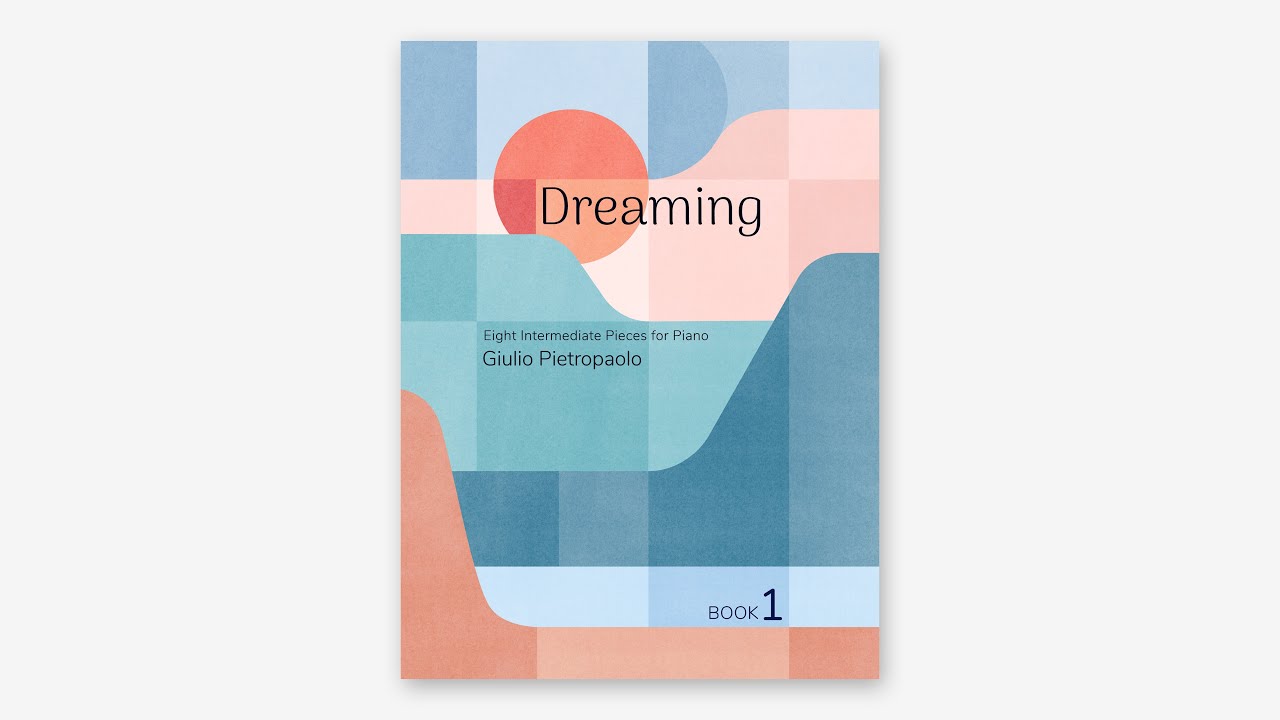 Fresh contemporary piano solos: Dreaming Book 1 by Giulio Pietropaolo