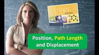 Position, Path Length and Displacement