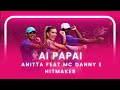 AI PAPAI - ANITTA FEAT MC DANNY E HITMAKER | Coreografia - Lore Improta