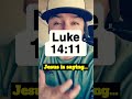 Jesus is saying... Luke 14:11. #Jesus #JesusChrist #God #Jehovah #HolySpirit