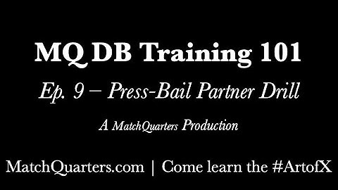 09 MQ DB 101 - Press-Bail Partner Drill