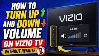 How To Turn Up And Down Volume On Vizio TV Without Remote