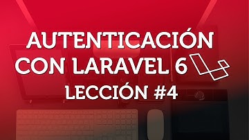 Autenticación con LARAVEL 6 - Parte 4