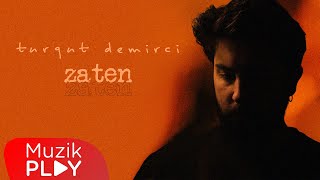 Turgut Demirci - Zaten (Official Lyric Video) Resimi