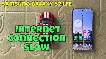How to Fix Slow Internet in Samsung Galaxy S24 FE / Internet Connection Slow