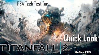 Titanfall 2 Tech Test Quick Look PlayStation 4