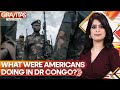 Gravitas  why were americans trying to pull a coup in dr congo  wion