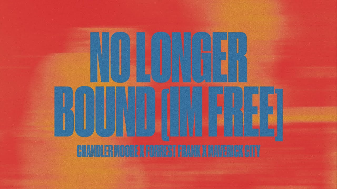 ⁣No Longer Bound [I'm Free] (Official Lyric Video) | Mav City, Chandler Moore, Forrest Frank