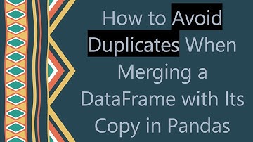 How to Avoid Duplicates When Merging a DataFrame with Its Copy in Pandas