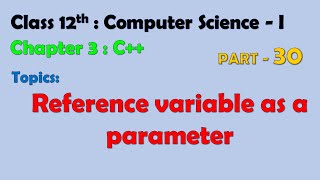 12th Computer Science - I : Chapter 3 : C++ | Reference variable as a parameter