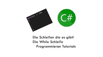 Die Schleifen in C# - Die While Schleife einfach erklärt | Programmieren Tutorials #2