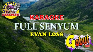 FULL SENYUM KARAOKE (Evan Loss) PARGOY DANGDUT KOPLO - GABUT SQUAD AUDIO