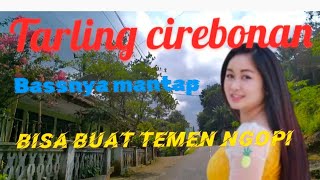 TARLING CIREBONAN ||BASSNYA MANTAP@juraganlagutarling01 