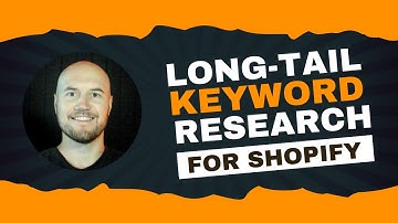 Shopify Long-Tail Keyword Research - The Ultimate Guide for 2024