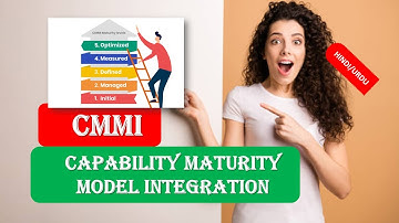 Understand CMMI | CMMI Five Maturity Levels | Capability Maturity Model Integration Explained HINDI