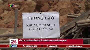 Lào Cai di dời khẩn cấp các hộ dân trong vùng sạt lở