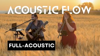 ACOUSTIC FLOW - FULL ACOUSTIC SET