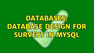Databases: Database design for surveys in MySQL