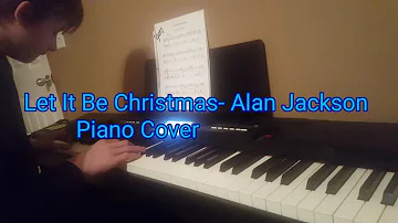 Let It Be Christmas- Alan Jackson| Piano Cover (w/guitareffect)