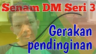 SENAM DM SERI 3 GERAKAN PENDINGINAN | Adeha channel